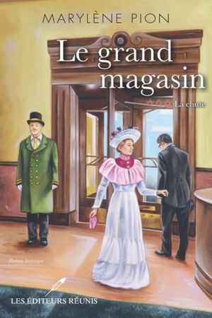 Le grand magasin. Vol. 3. La chute