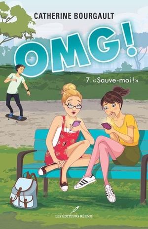 OMG!. Vol. 7. «Sauve-moi!»