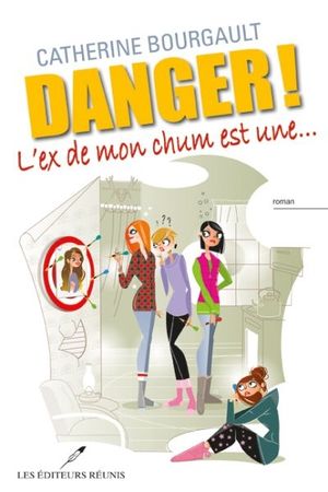 Danger!. Vol. 3. L'ex de mon chum est une...