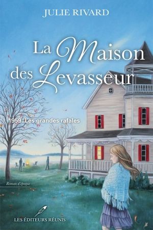 La maison des Levasseur. Vol. 2. 1959. Les grandes rafales