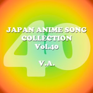 Japan Animesong Collection Vol. 40 (Anison Japan)
