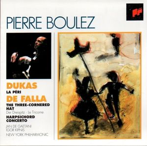 Dukas: La Péri / De Falla: El sombrero de tres picos / Concerto for Harpsichord, Flute, Oboe, Clarinet, Violin and Violoncello