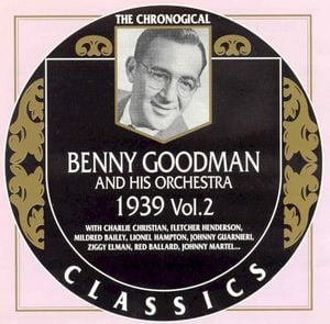 The Chronological Classics: Benny Goodman and His Orchestra 1939, Volume 2