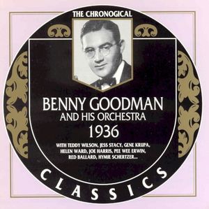 The Chronological Classics: Benny Goodman and His Orchestra 1936