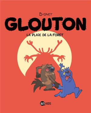 La Plaie de la forêt - Glouton, tome 4