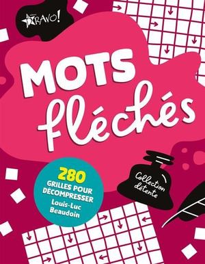 Collection détente - Mots fléchés : 280 grilles pour décompresser