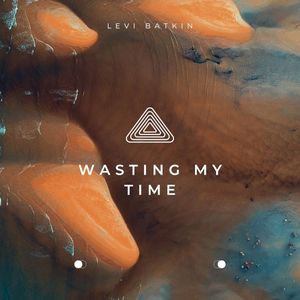 Wasting My Time (Single)