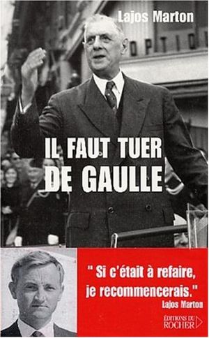 Il faut tuer de Gaulle