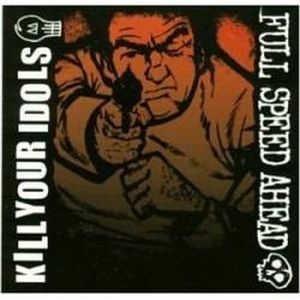 Kill Your Idols / Full Speed Ahead (EP)