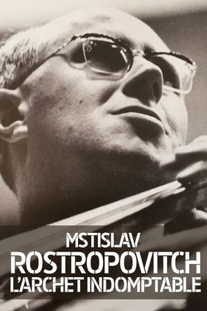 Mistislav Rostropovitch, l'archet indomptable