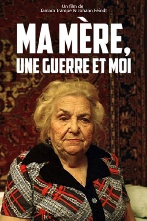 Ma mère, une guerre et moi