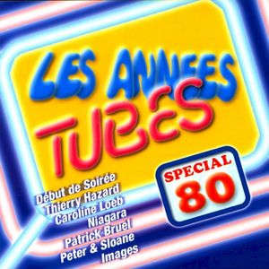 Les Années Tubes Spécial 80