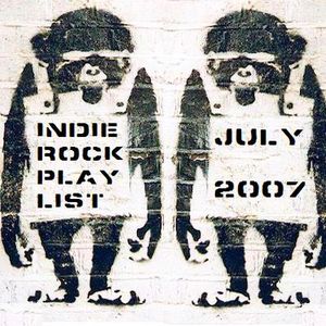 Indie/Rock Playlist: July 2007