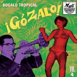 ¡Gózalo! Bugalú Tropical Vol.4