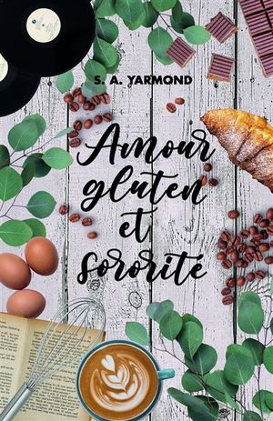 Amour, gluten et sororité