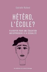 Couverture Hétéro, l'école? : plaidoyer pour une éducation antioppressive à la sexualité