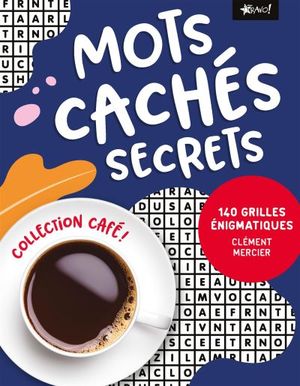 Collection Café - Mots cachés secrets : 140 grilles énigmatiques