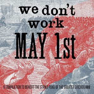 We Don’t Work May 1st