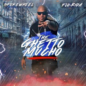 The Ghetto Mucho (feat. Flo rida) (Single)