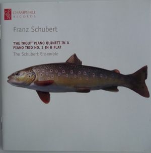 'The Trout' Piano Quintet in A / Piano Trio No.1 In B-flat