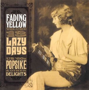Fading Yellow Volume 13 (Lazy Days - US '60s Popsike & Other Delights)