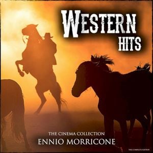 Ennio Morricone Western Hits - The Cinema Collection (The Complete Edition)