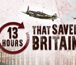 image-https://media.senscritique.com/media/000020975441/0/13_hours_that_saved_britain.jpg