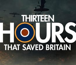 image-https://media.senscritique.com/media/000020975442/0/13_hours_that_saved_britain.jpg