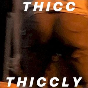 THICC THICCLY