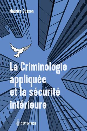 La Criminologie appliquée et la sécurité intérieure