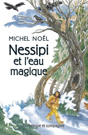 Nessipi et l'eau magique : légende sur la générosité