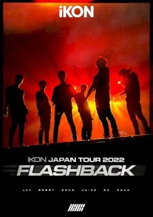 iKON JAPAN TOUR 2022 [FLASHBACK] (Live)
