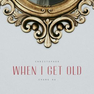 When I Get Old (Single)