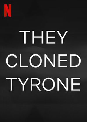 They Cloned Tyrone