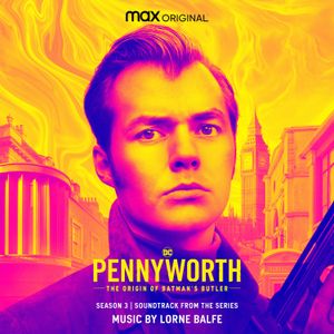 Pennyworth: The Origin of Batman's Butler - Season 3 (Soundtrack from the HBO® Max Original Series) (OST)