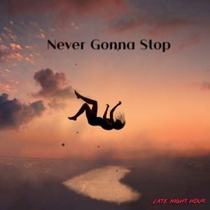 Never Gonna Stop (Single)