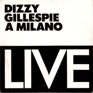 Dizzy Gillespie a Milano Live (Live)