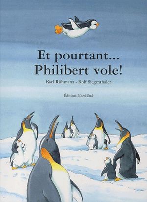 Et pourtant... Philibert vole!