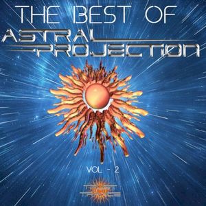 The Best Of Astral Projection - Vol - 2