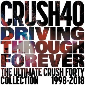 Driving Through Forever - The Ultimate Crush 40 Collection