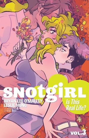 Is This Real Life - Snotgirl, tome 3