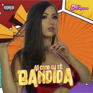 Ai como eu tô bandida (Single)