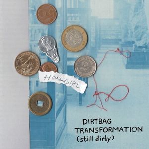 Dirtbag Transformation (Still dirty) (Single)