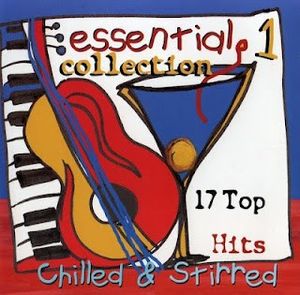Essential Collection: Chilled & Stirred, Volume 1