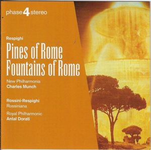 Pines Of Rome / Fountains Of Rome / Rossiniana