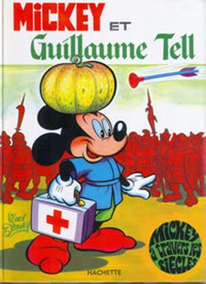 Mickey et Guillaume Tell - Mickey à travers les siècles, tome 3