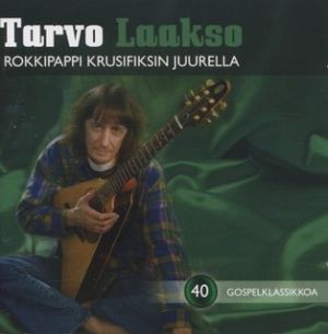 Rokkipappi krusifiksin juurella: 40 gospelklassikkoa