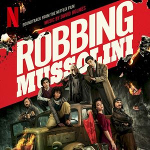 Robbing Mussolini: Soundtrack From the Netflix Film (OST)