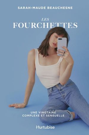 Les fourchettes : vingtaine complexe et sensuelle