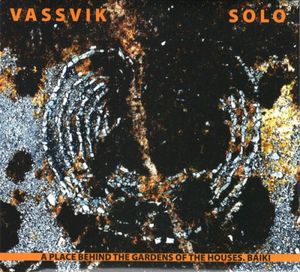 Vassvik Solo – A Place Behind The Gardens Of The Houses. Báiki